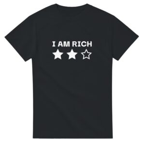 I Am Rich T-Shirt, 2 Stars